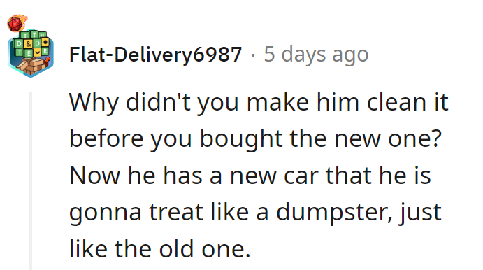 Missed the pre-carwash memo! New ride, same old dumpster vibes.