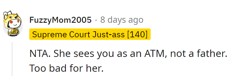 ATM, not dad. Tough luck for her.