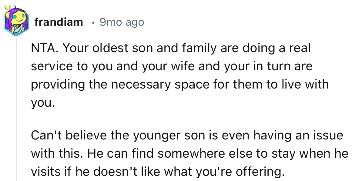 “He can find somewhere else to stay when he visits if he doesn't like what you're offering.”