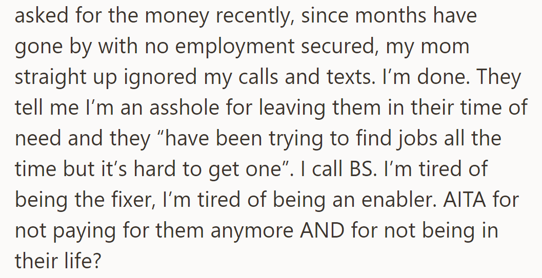 He stopped paying for Mom and sister due to ignored requests and exhaustion. Now, they're wondering if they're wrong for cutting ties.