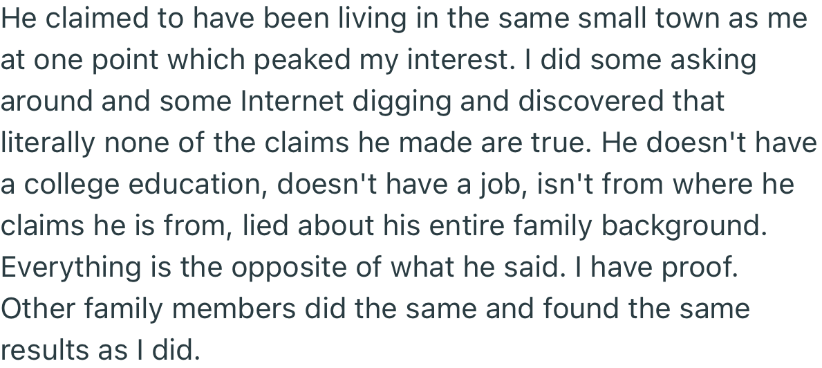 OP and some family members did some digging, only to discover that her cousin’s boyfriend is not who he claims to be