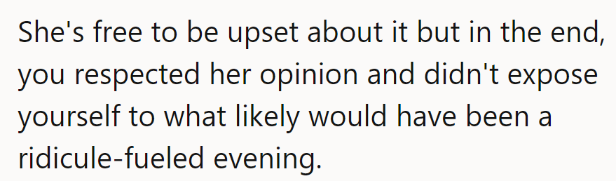 She's free to be upset, but why invite drama when dodging it is an art form?