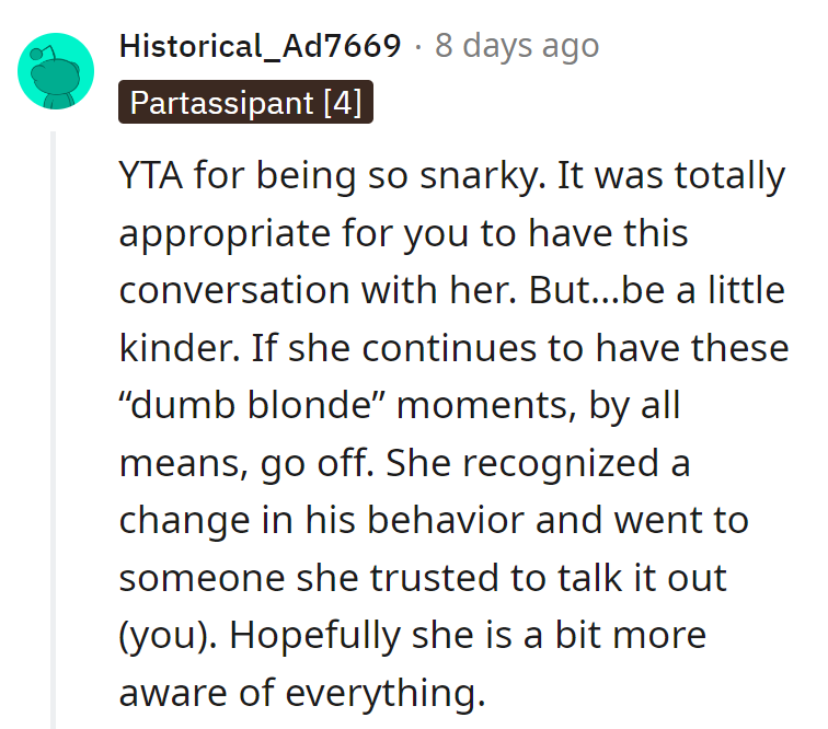 Snarky's a dish best served sparingly. Let's aim for more 'aha' and fewer 'blonde' moments.