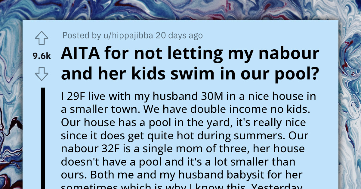 Redditor Asks If She Was In The Wrong For Not Allowing A Single Mother Of Three To Use Their Pool With Her Kids