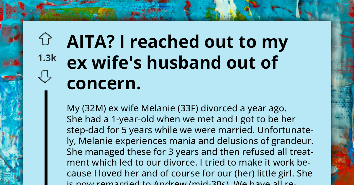 Man Gets Berated For Trying To Warn Ex's Partner Of Her Mental Delusions Which She Has Brought To Online World