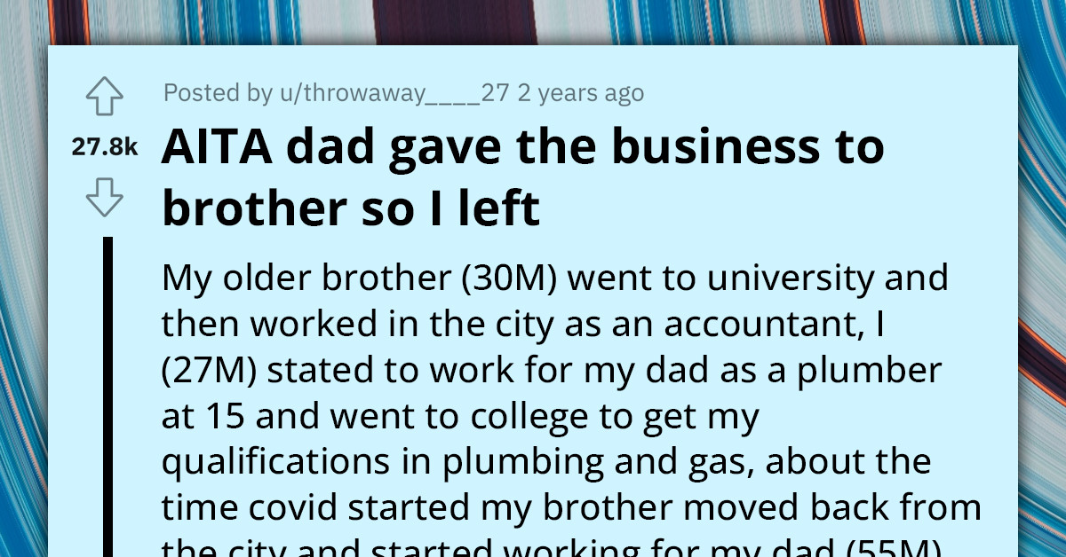 Reddit User Wonders If He Was Wrong To Leave After His Dad Gave Business To His Brother