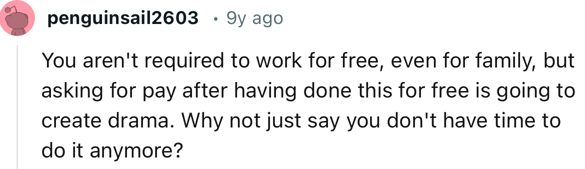 “Why not just say you don't have time to do it anymore?”
