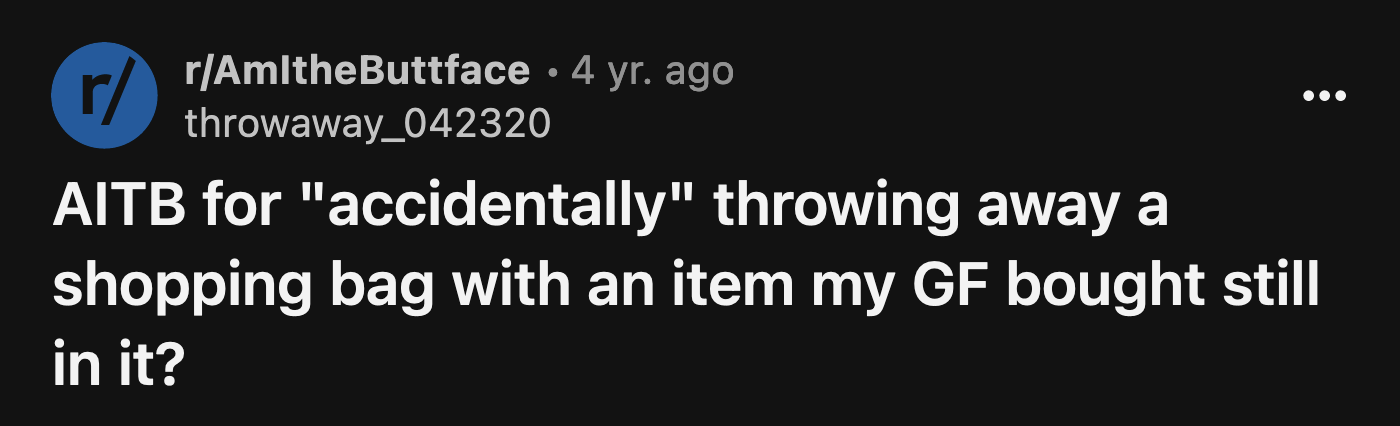 The last time she was with OP, she asked him to purchase tampons and pads for her, but he forgot. She didn't want that to happen again, which OP found ridiculous.