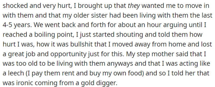 OP argued intensely with their father and stepmother, highlighting their sacrificed job opportunity and responding to the stepmother's accusations by labeling her a 