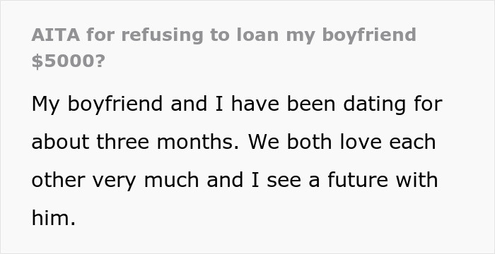 This woman is questioning her decision to use her savings for personal needs instead of providing a $5000 loan to her new boyfriend