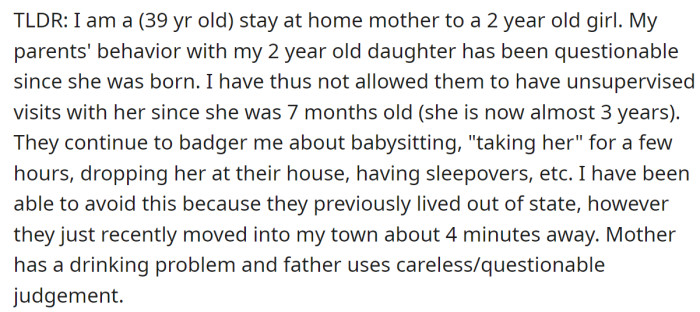 The OP said she was able to avoid them babysitting earlier, but now they have moved close to her: