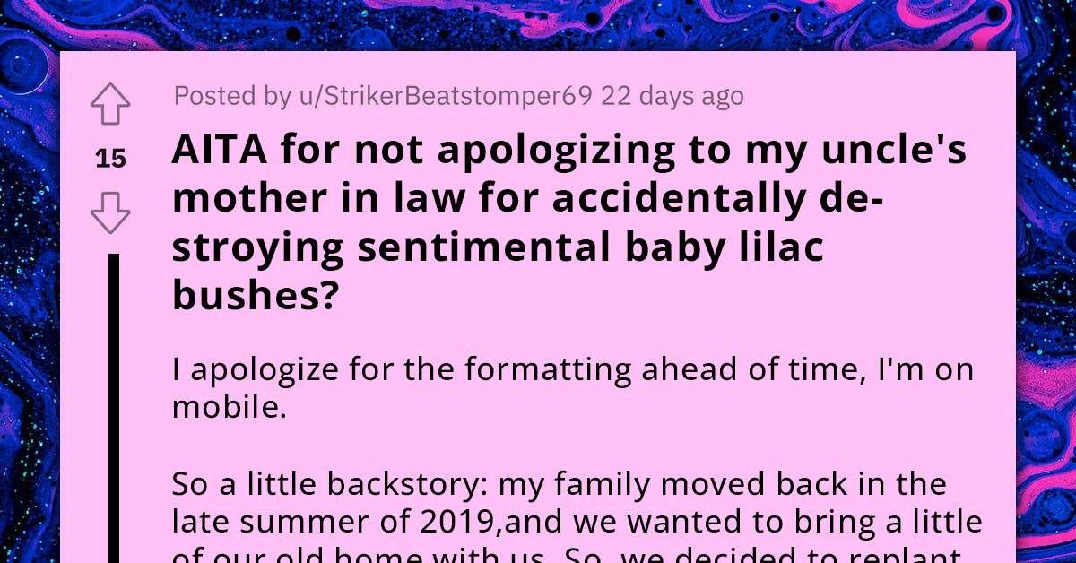 MIL Accidentally Destroys Sentimental Baby Lilac Bushes, Uncle Tells Niece To Apologize To MIL Instead