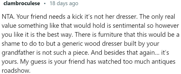 A friend's opinion doesn't hold weight since it's not her dresser
