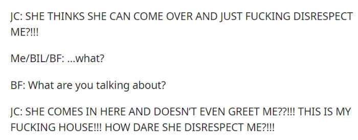 JC accuses OP of disrespecting her by not greeting her in her own house, leaving everyone puzzled by her sudden outburst.