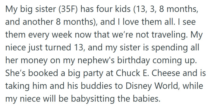 While her nephew gets a Disney trip and a Chuck E. Cheese party, her niece’s “birthday plan” is babysitting duty.