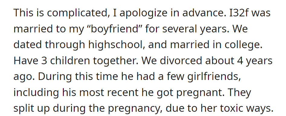 OP and her husband are high school sweethearts with three kids, but they got divorced four years ago. During the time they were separated, he got someone pregnant.