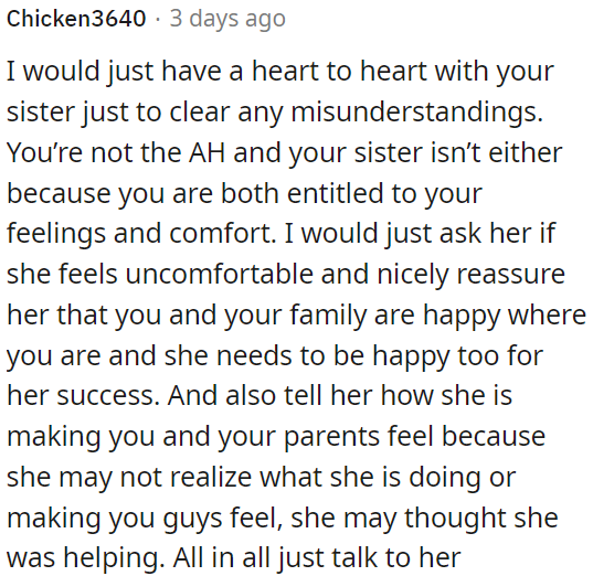 OP should have an honest chat with her sister to clear any misunderstandings.