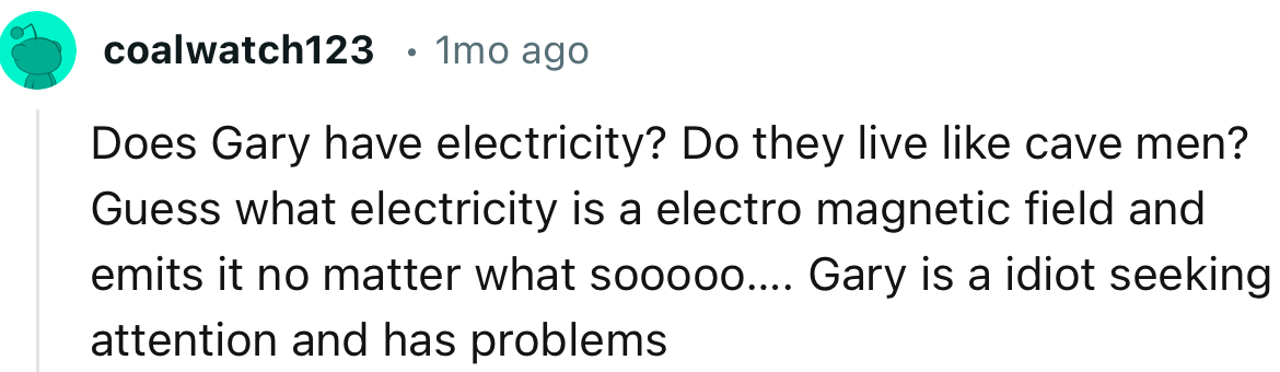 Gary’s EMF reader might just be picking up electricity from the house