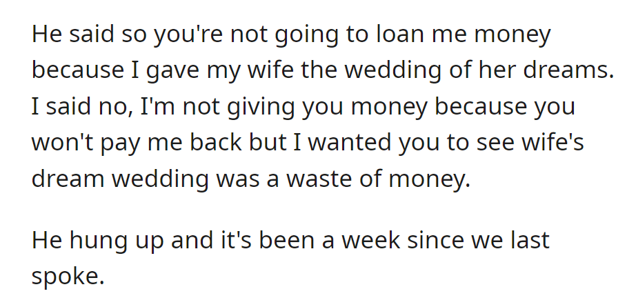 OP denied the loan, citing the brother's extravagant wedding as a waste. They haven't spoken in a week since the call ended abruptly.