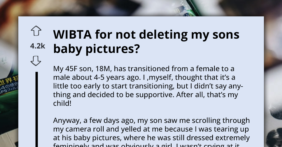 Mother Wonders If Keeping Baby Pictures Of Her Transgender Son Makes Her Insensitive