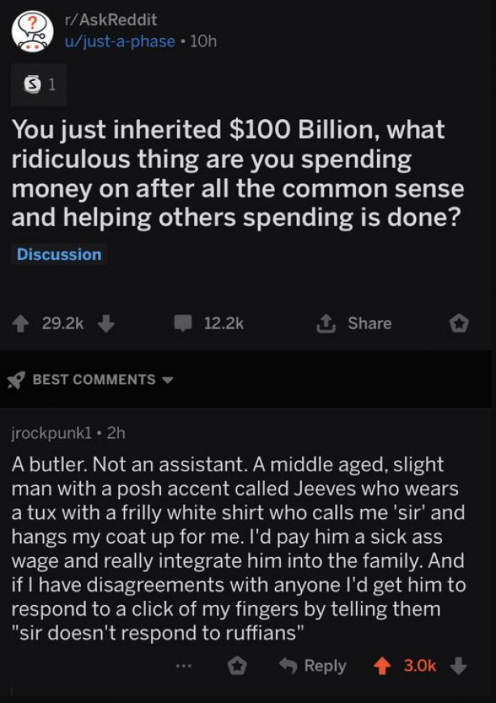 10. You can get as specific as you want after inheriting that much money.