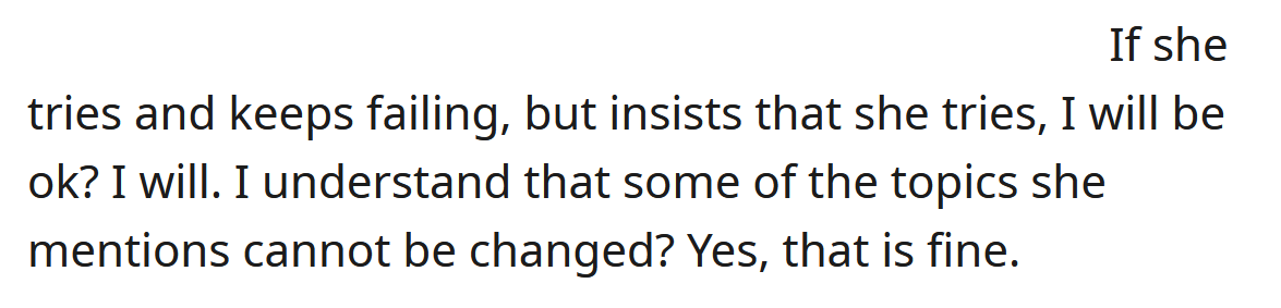 He understands that there are some things that can't be changed.