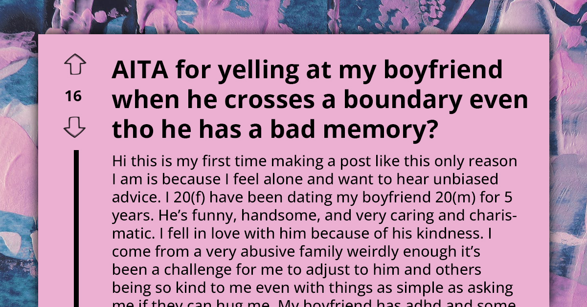 Redditors Defend Lady Who Yells At Her Boyfriend Whenever He Crosses Boundary Despite Knowing He Has Bad Memory