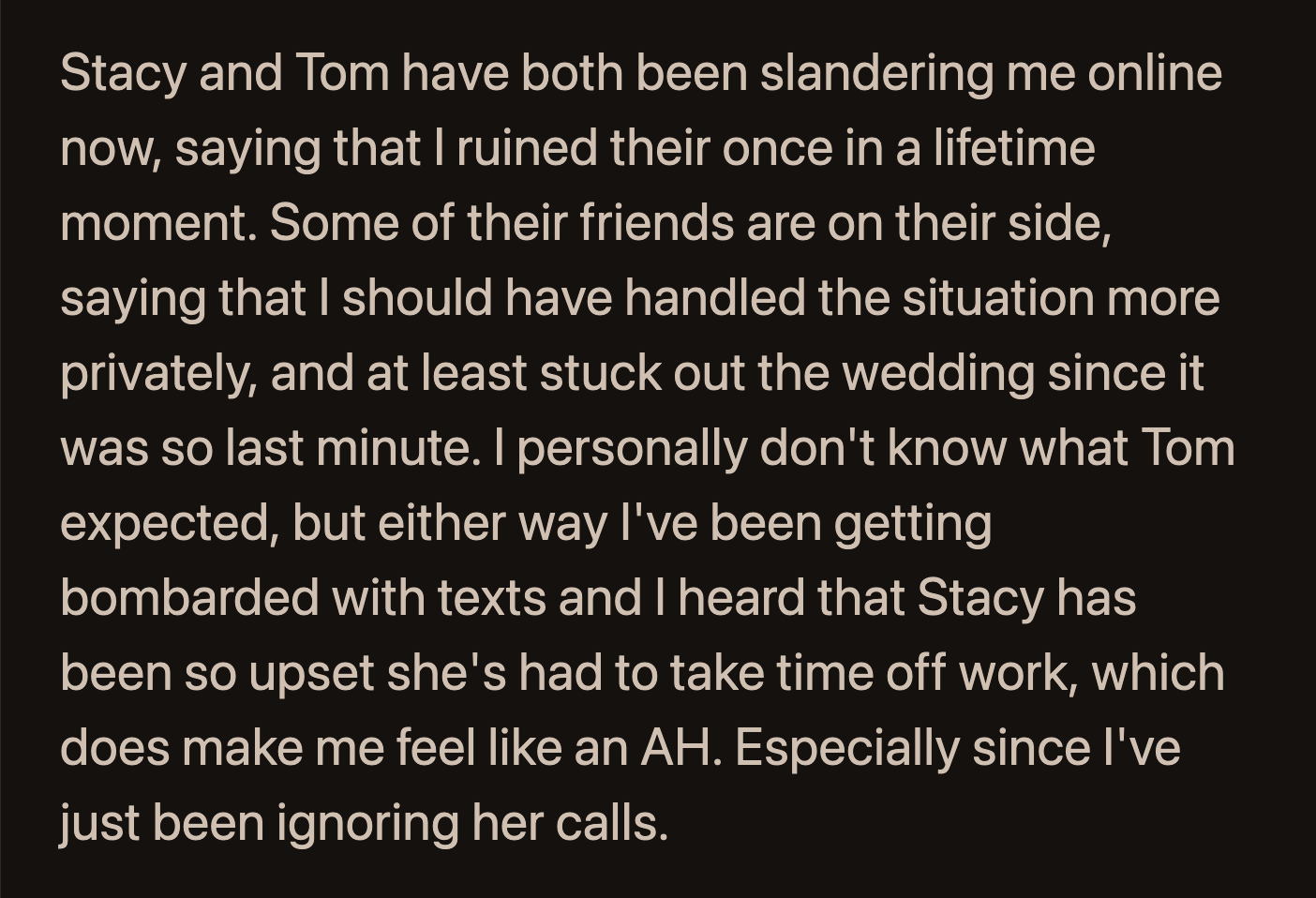 OP has been ignoring Stacy's calls. She heard that Stacy was so devastated that she took time off from work.
