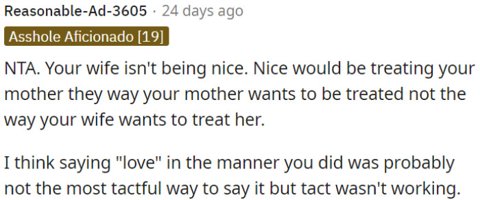 Treating OP's mother with kindness means treating her the way she wants, not how OP's wife wants.