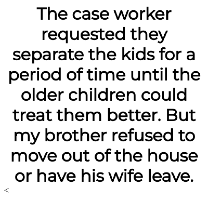 Despite the request, the brother adamantly refuses to distance himself from his wife
