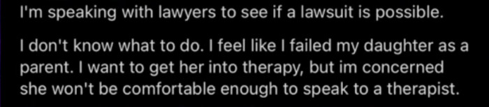OP is consulting with a lawyer to determine if they have grounds to sue the school. However, she is scared for her daughter and feels she failed to protect her.