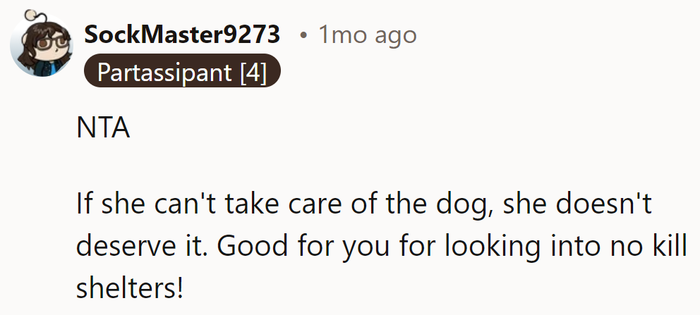 NTA. If she can't handle the dog, she doesn't deserve it. Kudos for shelter research!