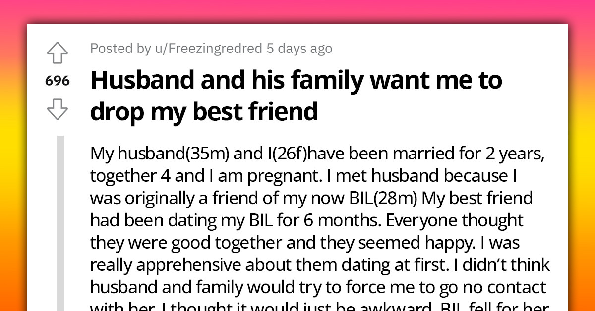 Woman In Difficult Position As Her Husband Wants Her To Drop Her Best Friend Because She Dumped His Brother