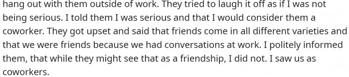 On their last day, a former coworker stated that they would miss OP and that they considered OP to be their friend.