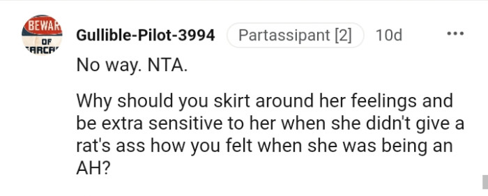 She wants you to be sensitive when they didn't care