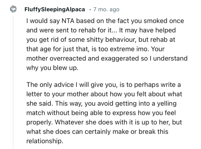 “The only advice I will give you is to perhaps write a letter to your mother about how you felt about what she said.”