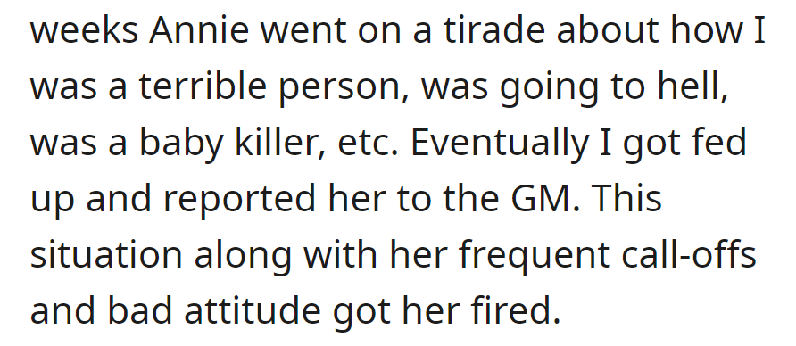 Annie accused OP, who reported her to the GM, leading to Annie's firing for bad behavior and frequent call-offs.
