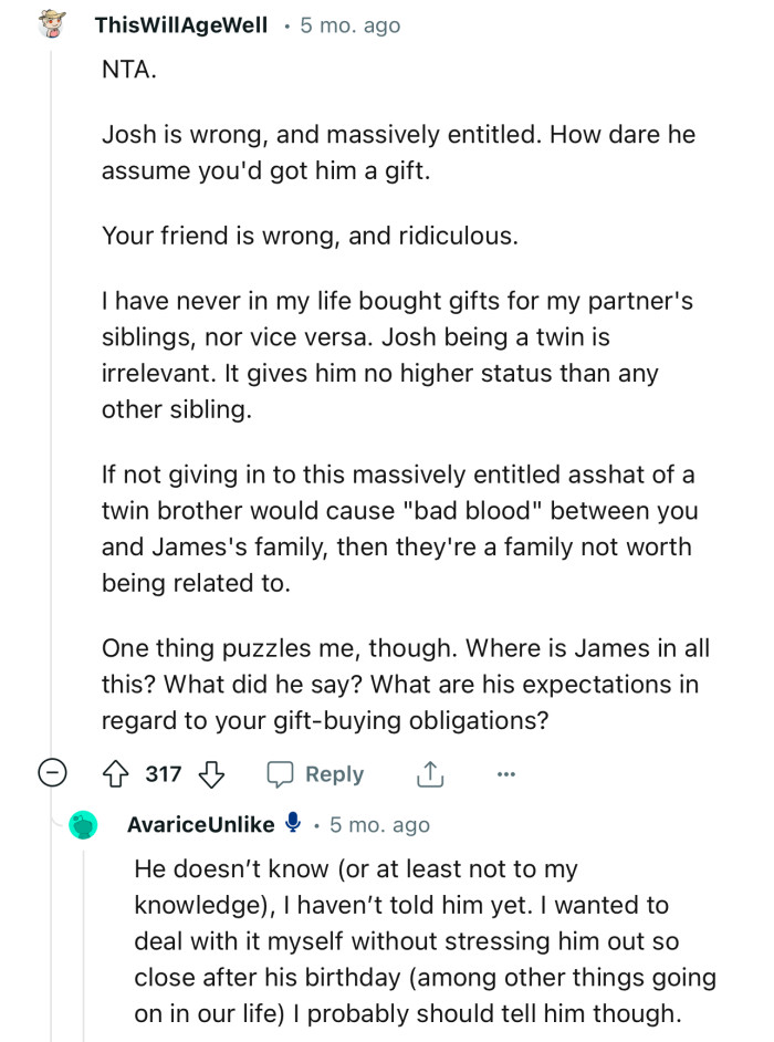 “Josh is wrong, and massively entitled. How dare he assume you'd got him a gift.”