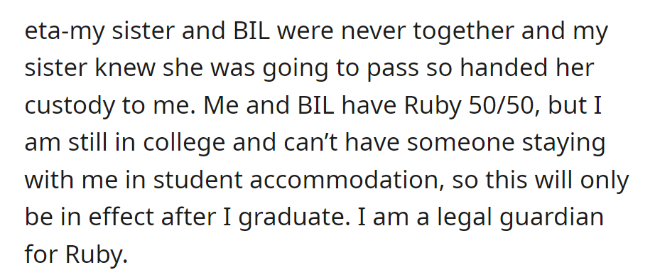 She shares custody of Ruby with her brother-in-law after her sister's passing but can't fully care for Ruby due to college.
