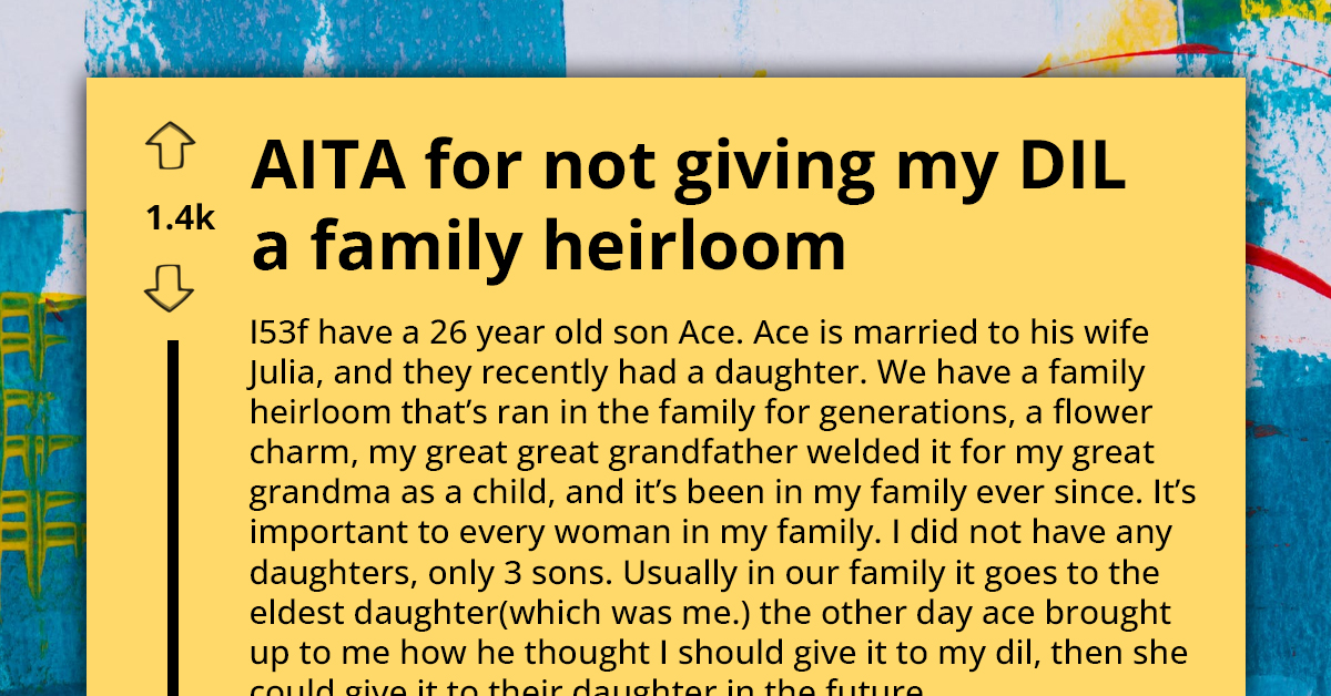 Woman Refuses To Give DIL Family Heirloom That's Supposed To Be Passed Down To The First Daughters In The Family, Argues With Son Over It