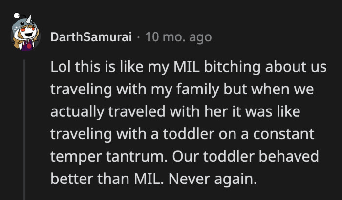 OP should learn from the experiences of wiser Redditors who understand the realities of traveling with an insufferable MIL
