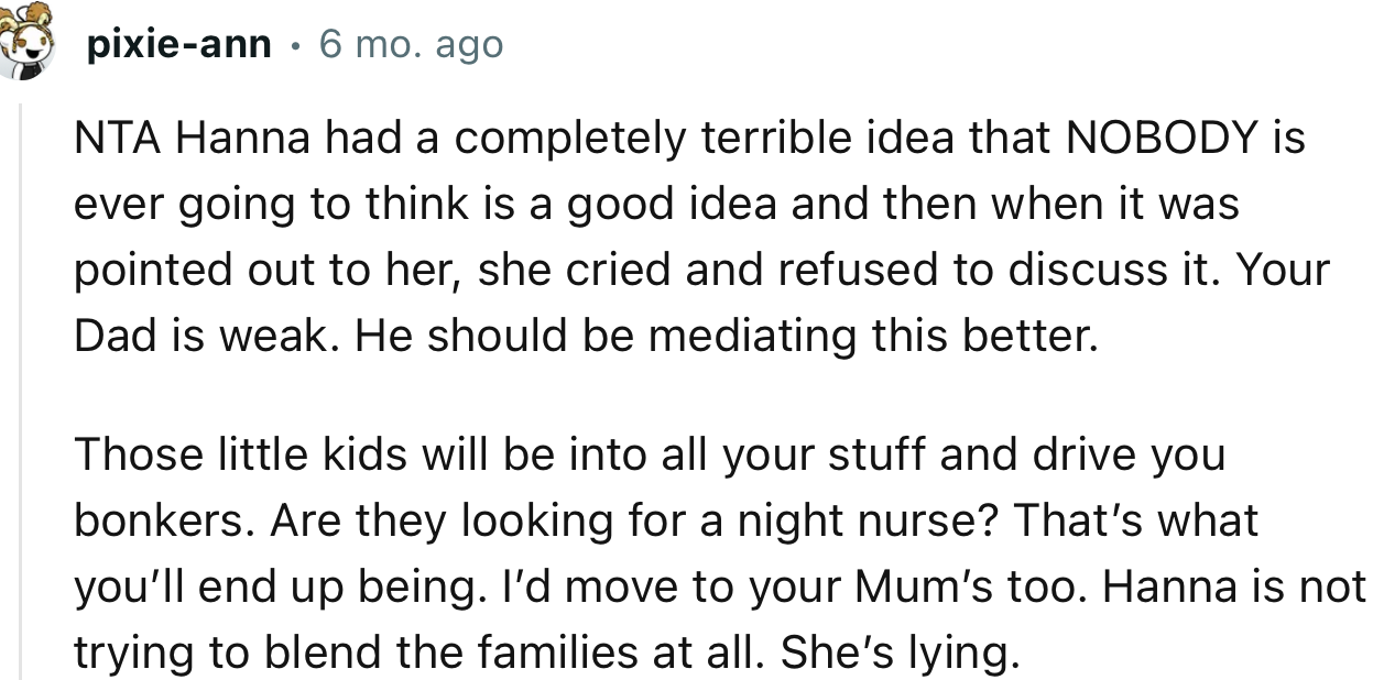“NTA. Those little kids will be into all your stuff and drive you bonkers.”