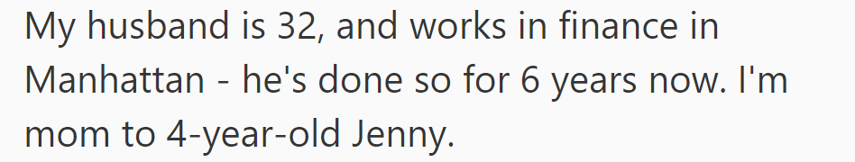 OP's husband, 32, has worked in finance in Manhattan for 6 years. OP is a mom to 4-year-old Jenny.