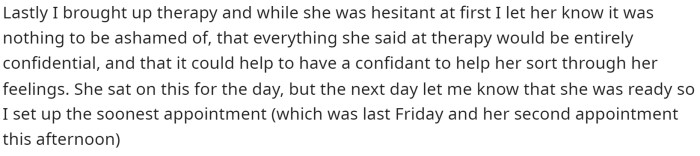 He mentioned that he suggested therapy to her, and they have since attended one appointment.