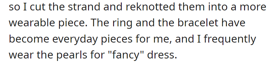 She revamped the pearls for daily wear, turned the ring and bracelet into everyday favorites, and reserved the pearls for fancy occasions.