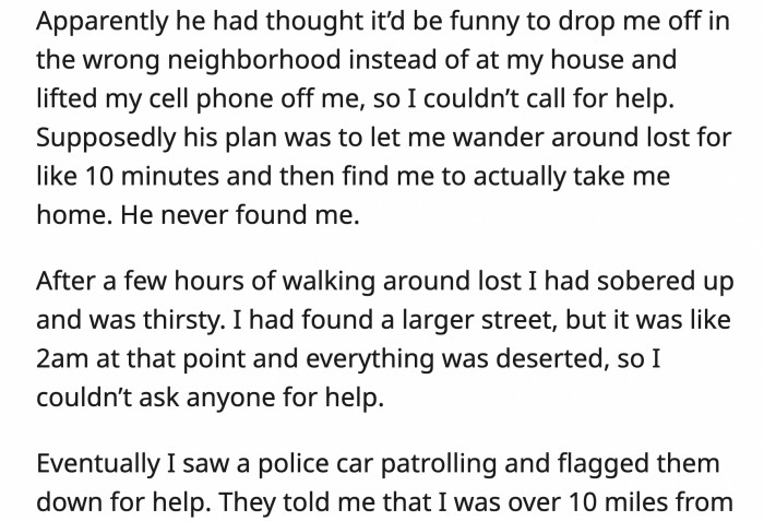 He got lost on an unfamiliar street and was picked up by the police.