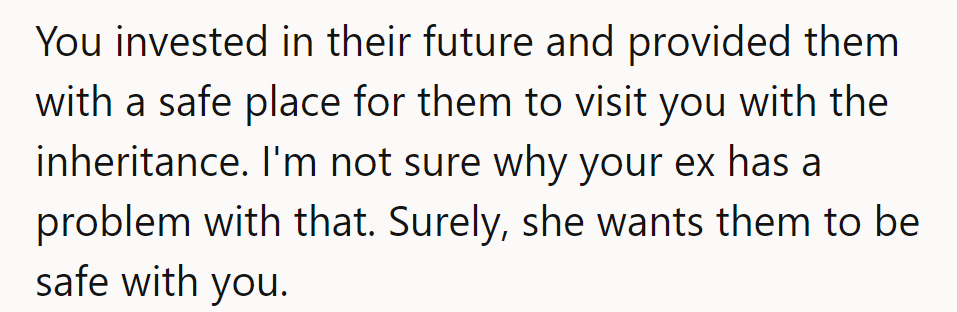 Building a future and a safe haven for visits? Guess the ex didn't get the memo: safety first, drama later!