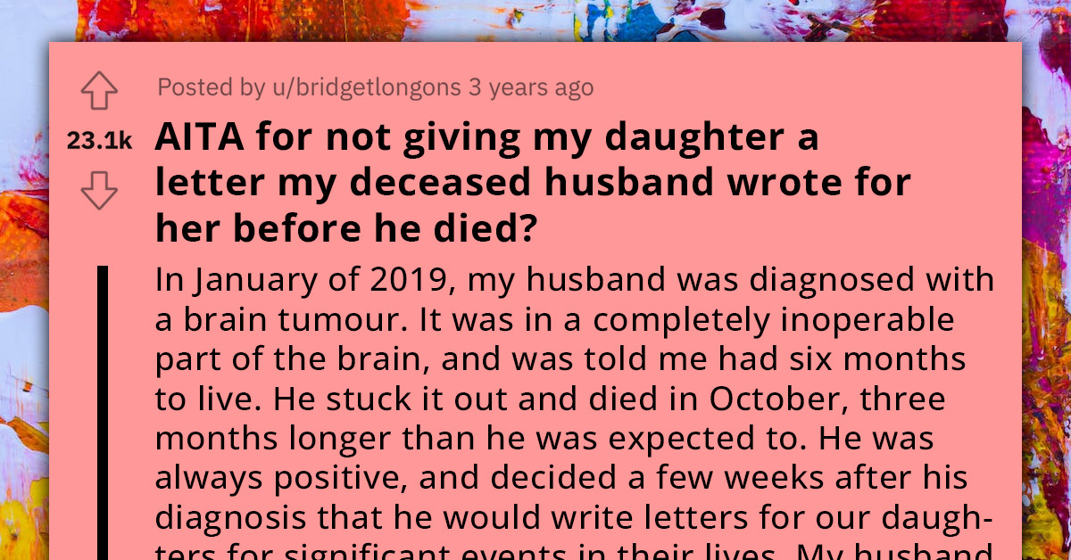 Redditor Asks If She's An A**hole For Keeping The Letter Her Late Husband Wrote To Their Daughter