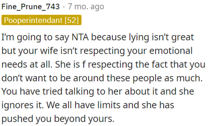 OP tried discussing it with her, but she ignored his feelings, pushing him beyond his limits.