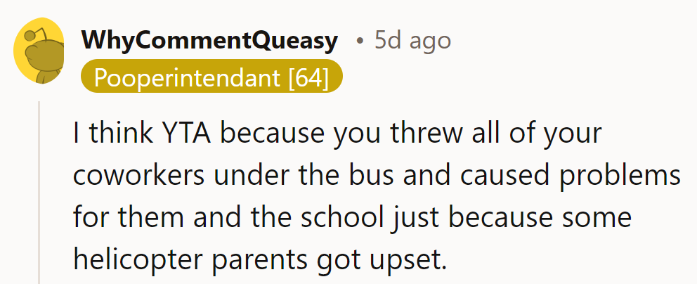 Throwing coworkers under the bus for helicopter parents? Not a good look.